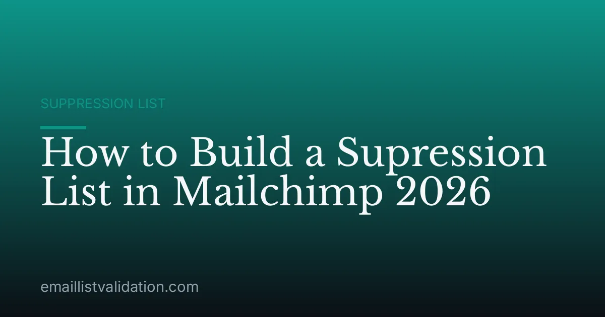 How to Build a Supression List in Mailchimp 2026