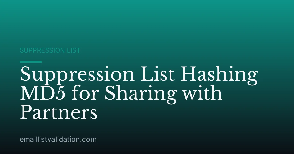 Suppression List Hashing MD5 for Sharing with Partners