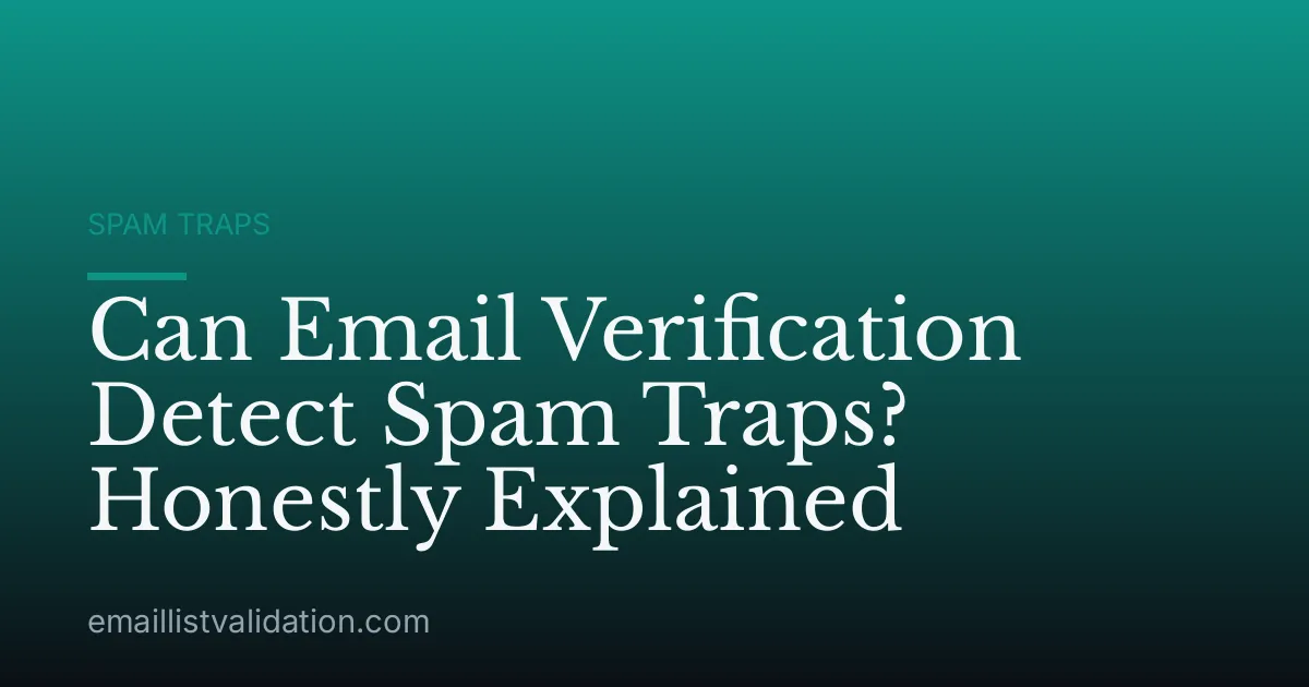 Can Email Verification Detect Spam Traps? Honestly Explained