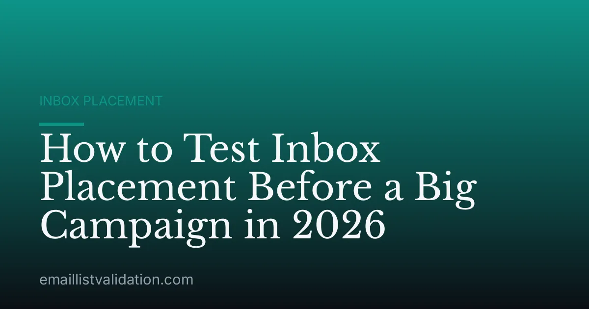 How to Test Inbox Placement Before a Big Campaign in 2026