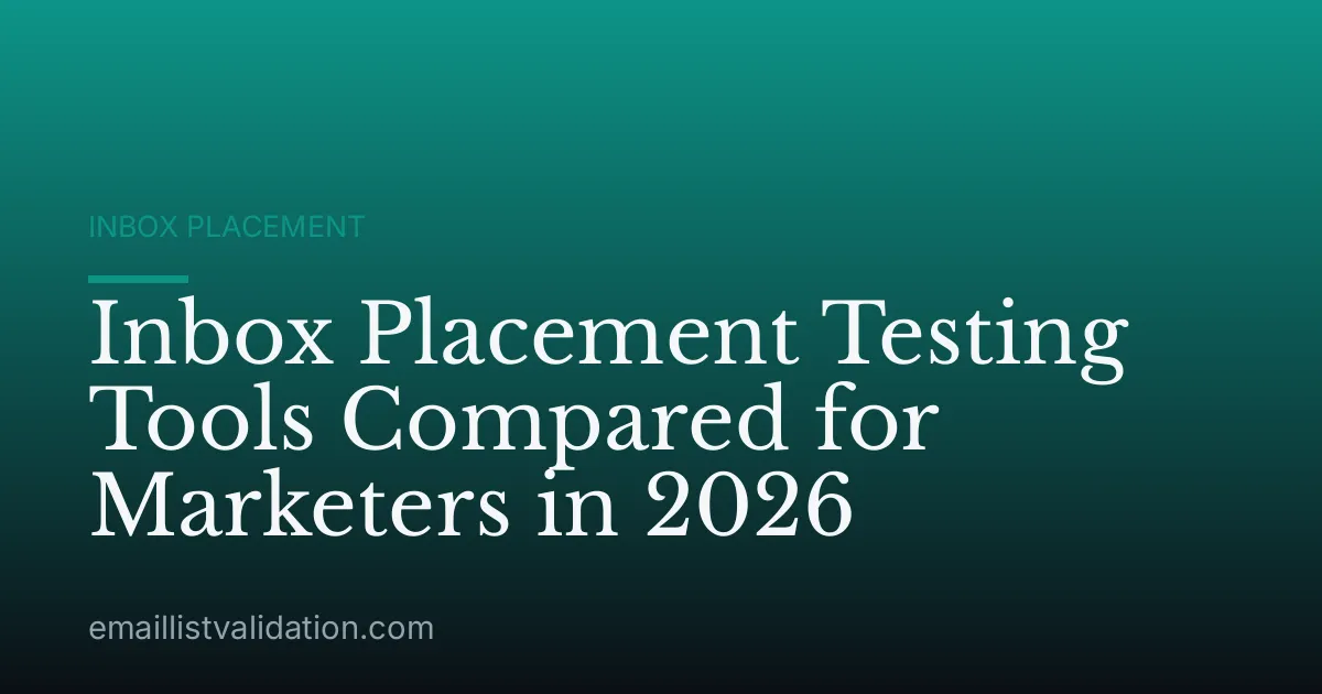 Inbox Placement Testing Tools Compared for Marketers in 2026