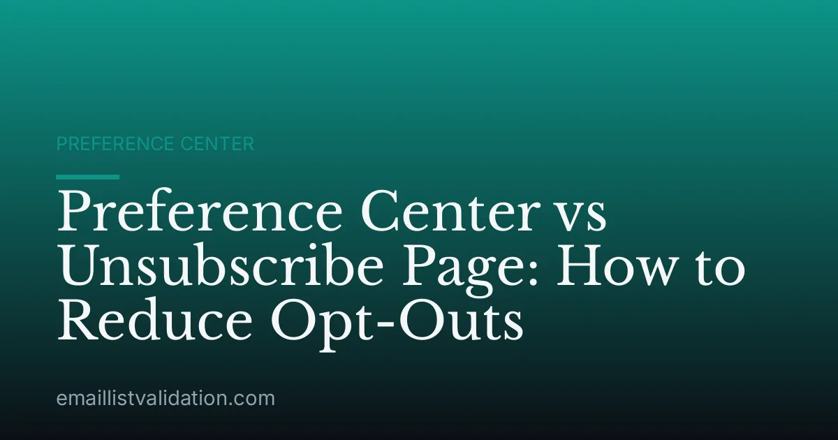 Preference Center vs Unsubscribe Page: How to Reduce Opt-Outs
