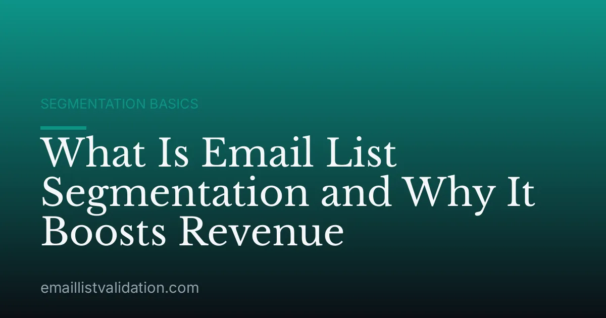 What Is Email List Segmentation and Why It Boosts Revenue