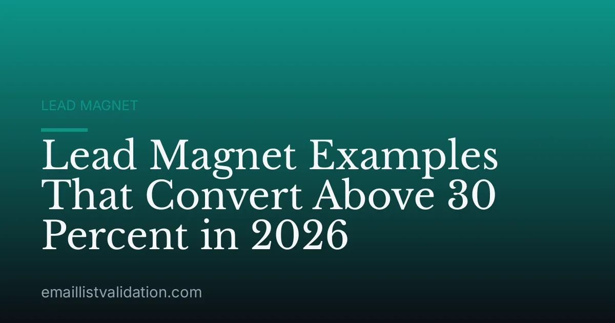 Lead Magnet Examples That Convert Above 30 Percent in 2026