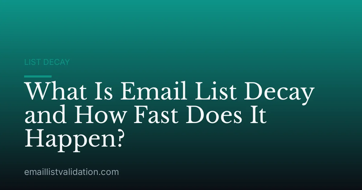 What Is Email List Decay and How Fast Does It Happen?