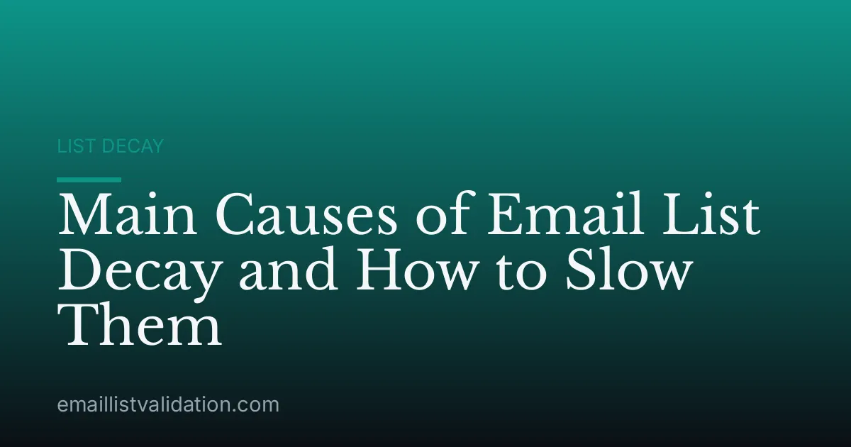 Main Causes of Email List Decay and How to Slow Them