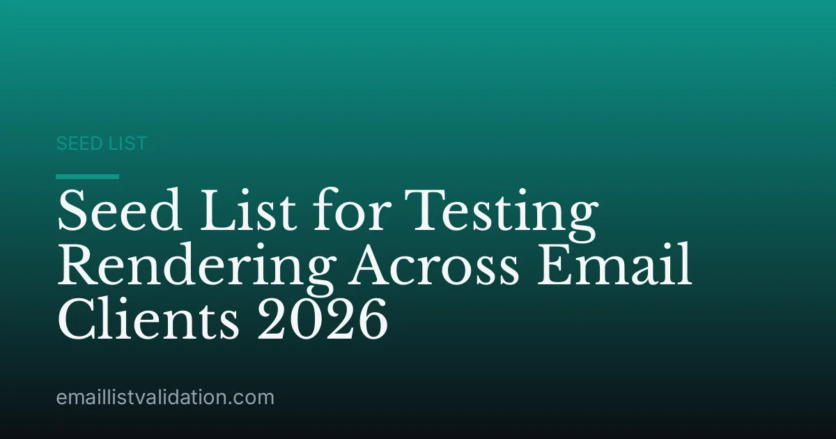 Seed List for Testing Rendering Across Email Clients 2026