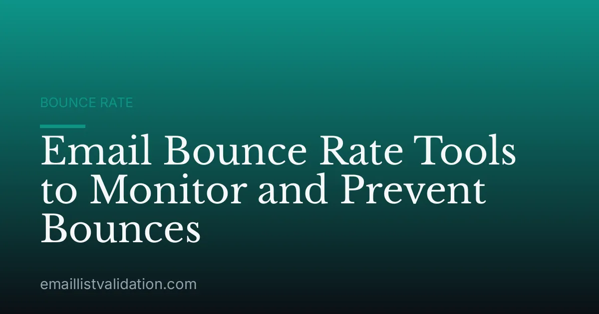 Email Bounce Rate Tools to Monitor and Prevent Bounces