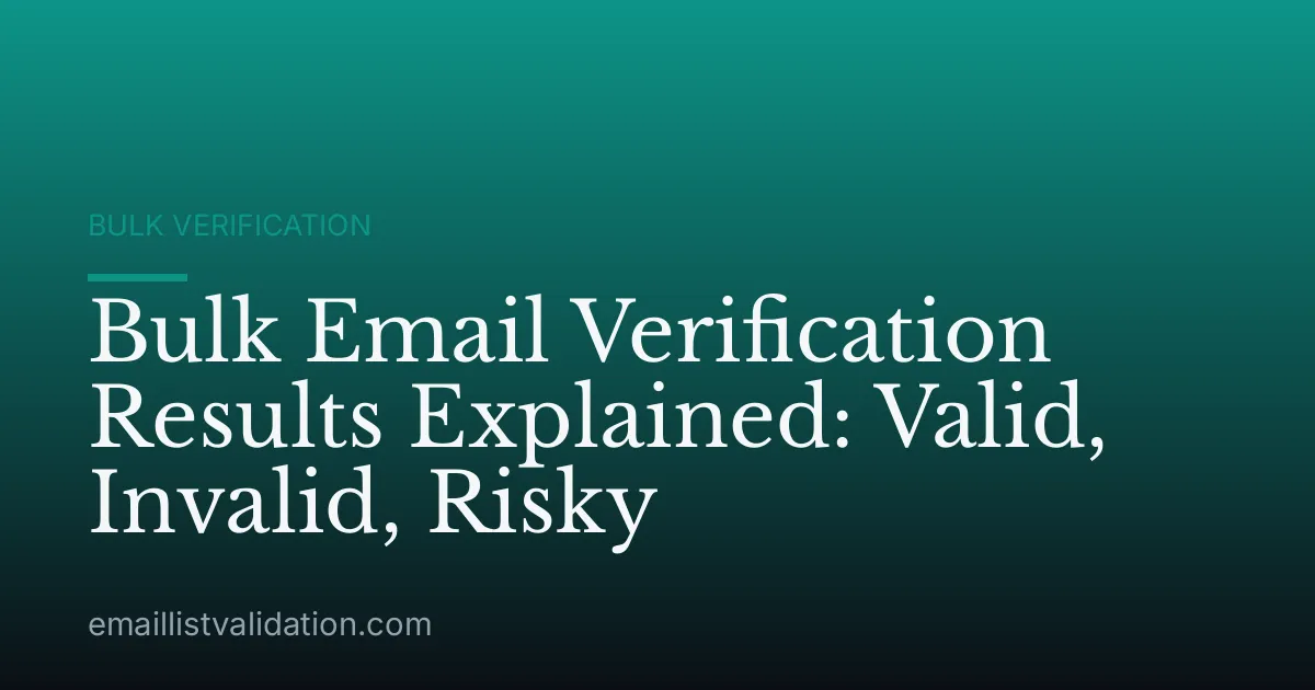 Bulk Email Verification Results Explained: Valid, Invalid, Risky