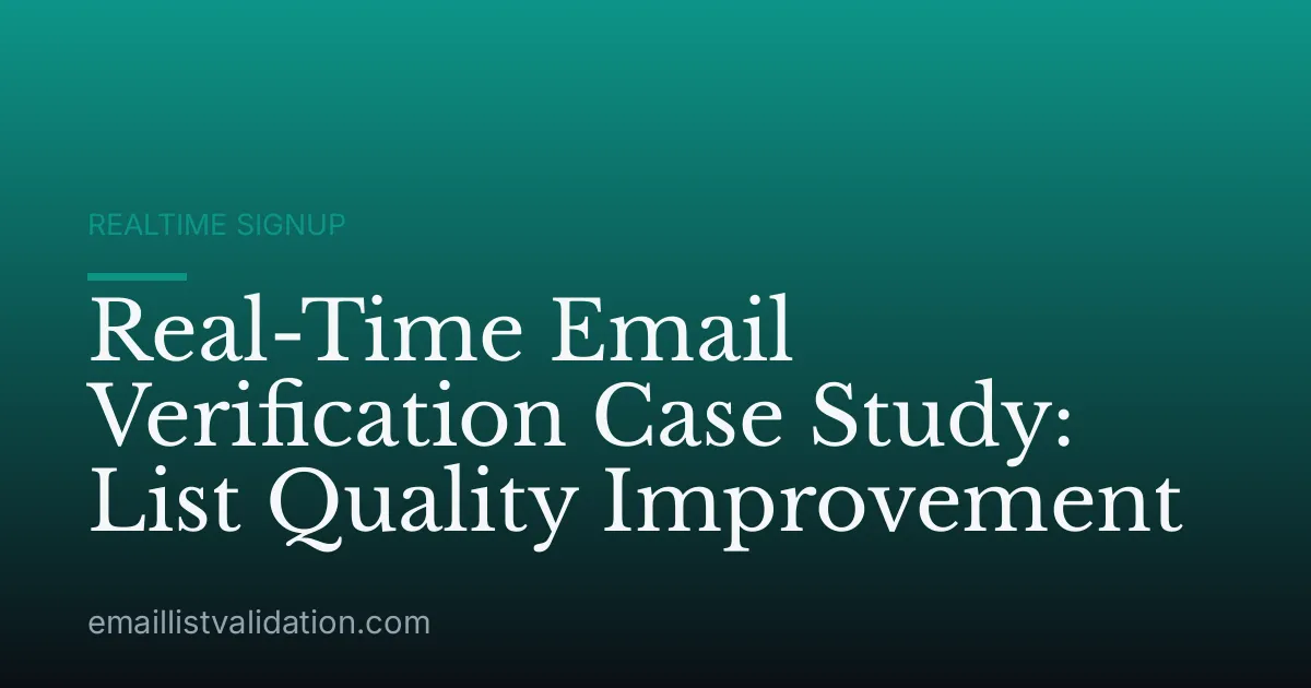 Real-Time Email Verification Case Study: List Quality Improvement