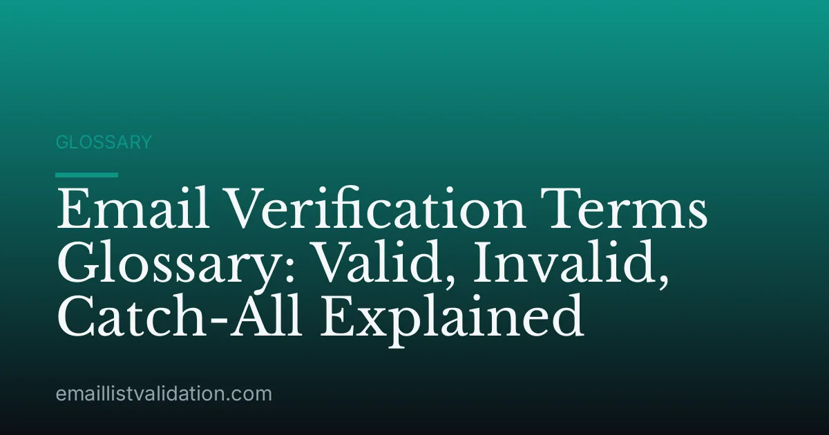 Email Verification Terms Glossary: Valid, Invalid, Catch-All Explained