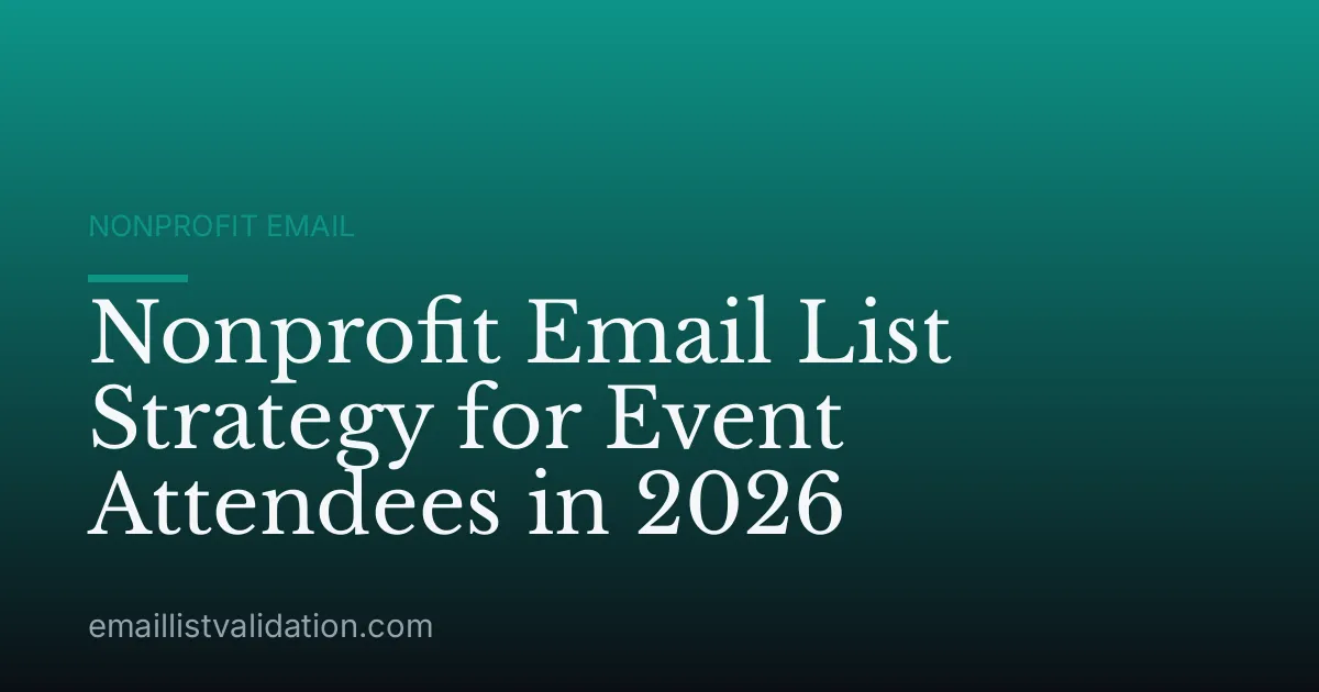 Nonprofit Email List Strategy for Event Attendees in 2026