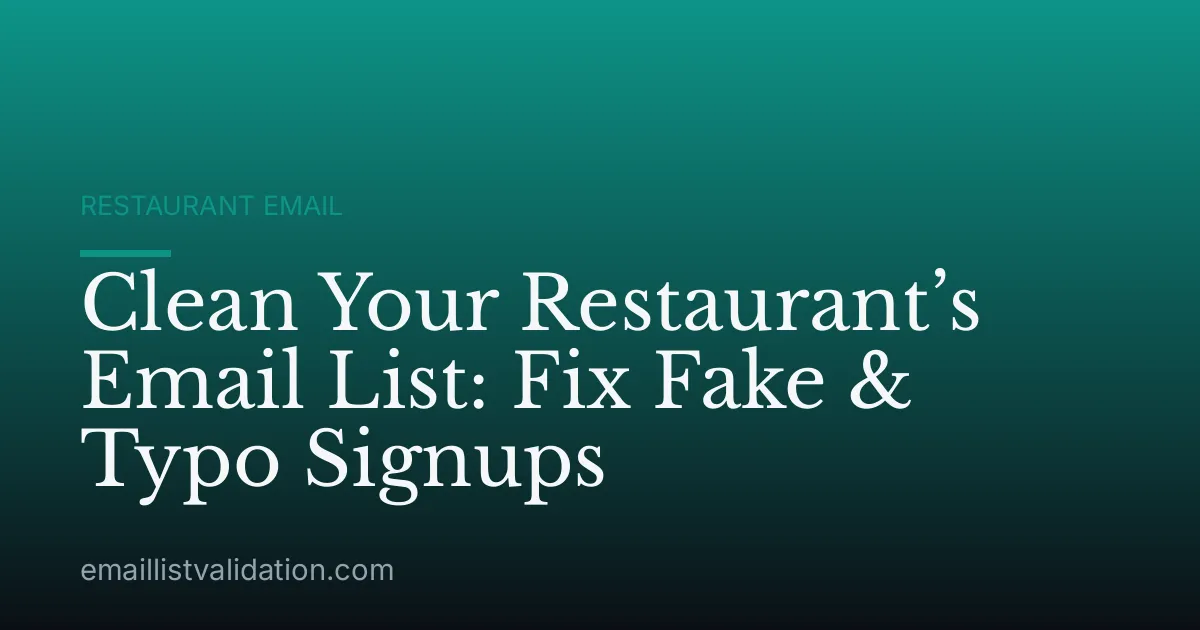 Clean Your Restaurant’s Email List: Fix Fake & Typo Signups