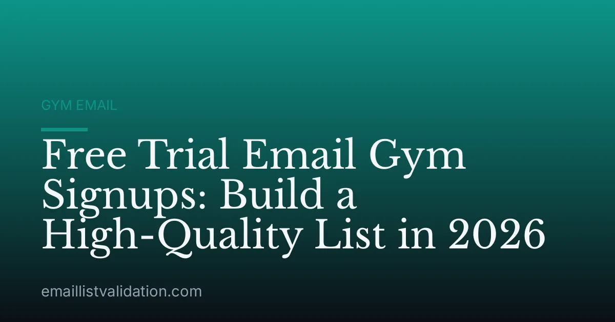 Free Trial Email Gym Signups: Build a High-Quality List in 2026