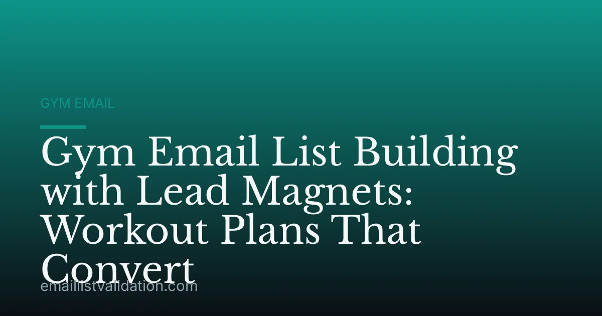 Gym Email List Building with Lead Magnets: Workout Plans That Convert