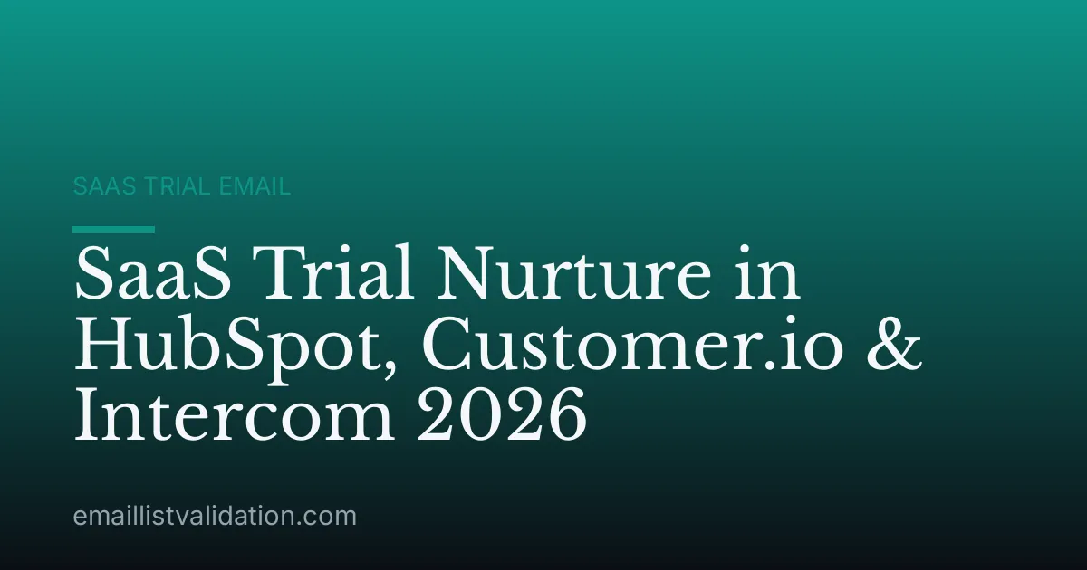 SaaS Trial Nurture in HubSpot, Customer.io & Intercom 2026
