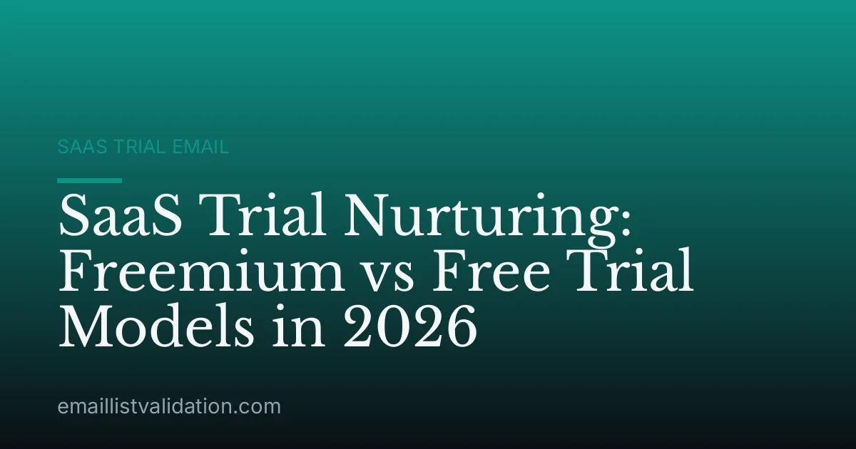 SaaS Trial Nurturing: Freemium vs Free Trial Models in 2026