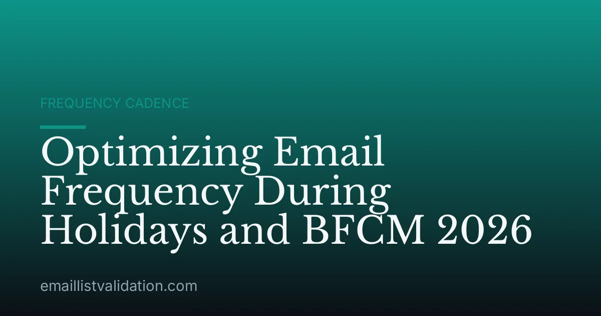 Optimizing Email Frequency During Holidays and BFCM 2026