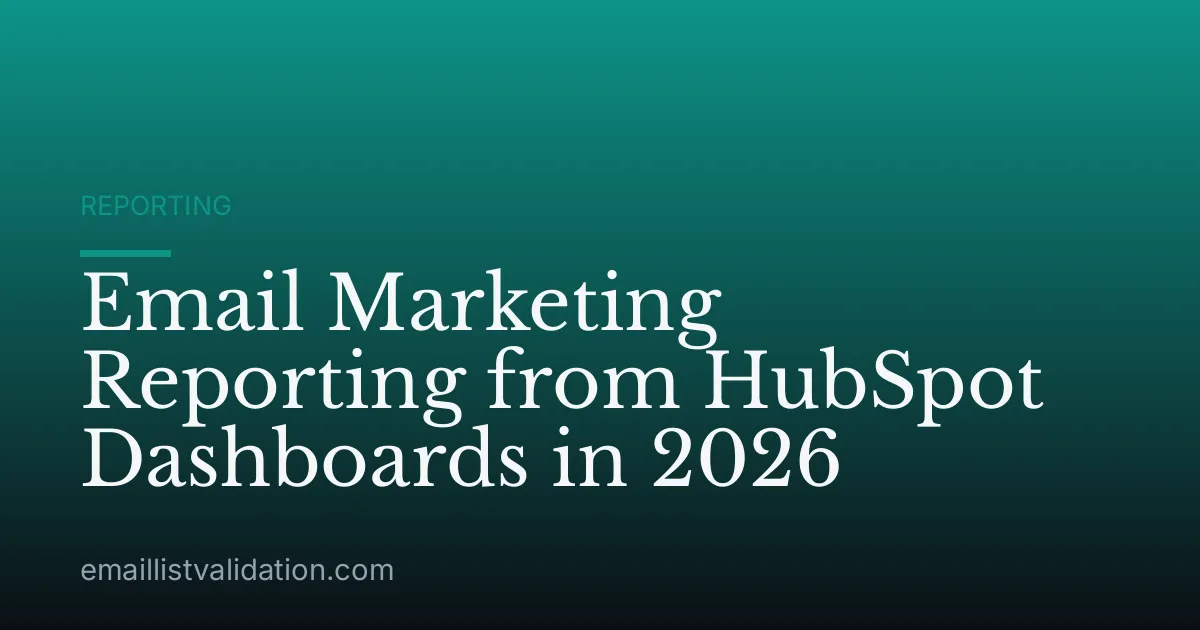 Email Marketing Reporting from HubSpot Dashboards in 2026