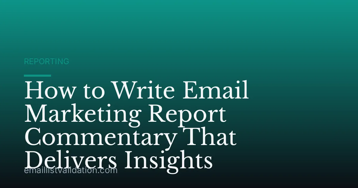 How to Write Email Marketing Report Commentary That Delivers Insights