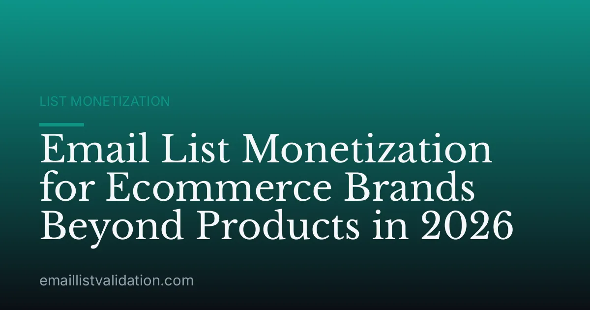 Email List Monetization for Ecommerce Brands Beyond Products in 2026