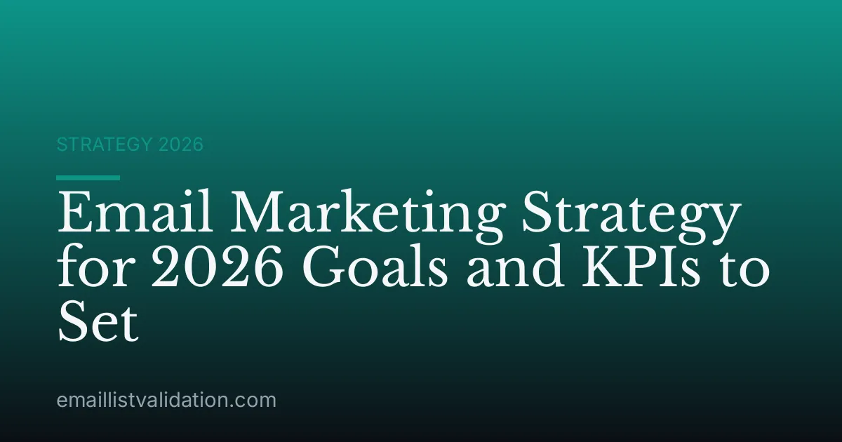 Email Marketing Strategy for 2026 Goals and KPIs to Set