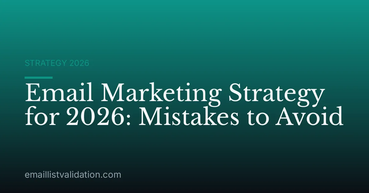 Email Marketing Strategy for 2026: Mistakes to Avoid