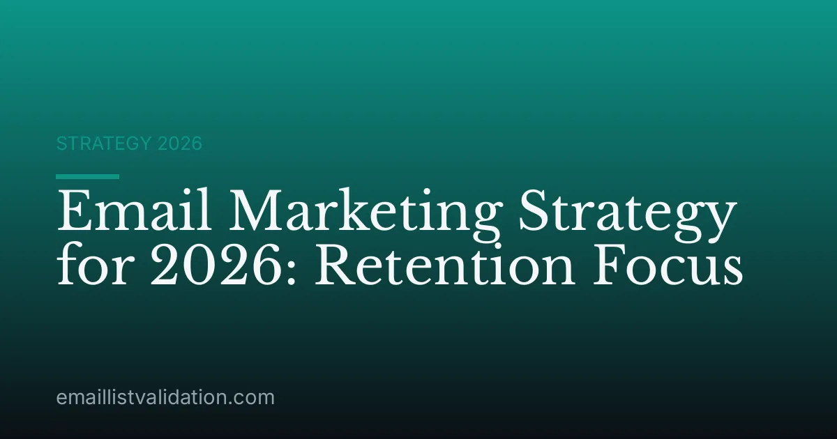Email Marketing Strategy for 2026: Retention Focus