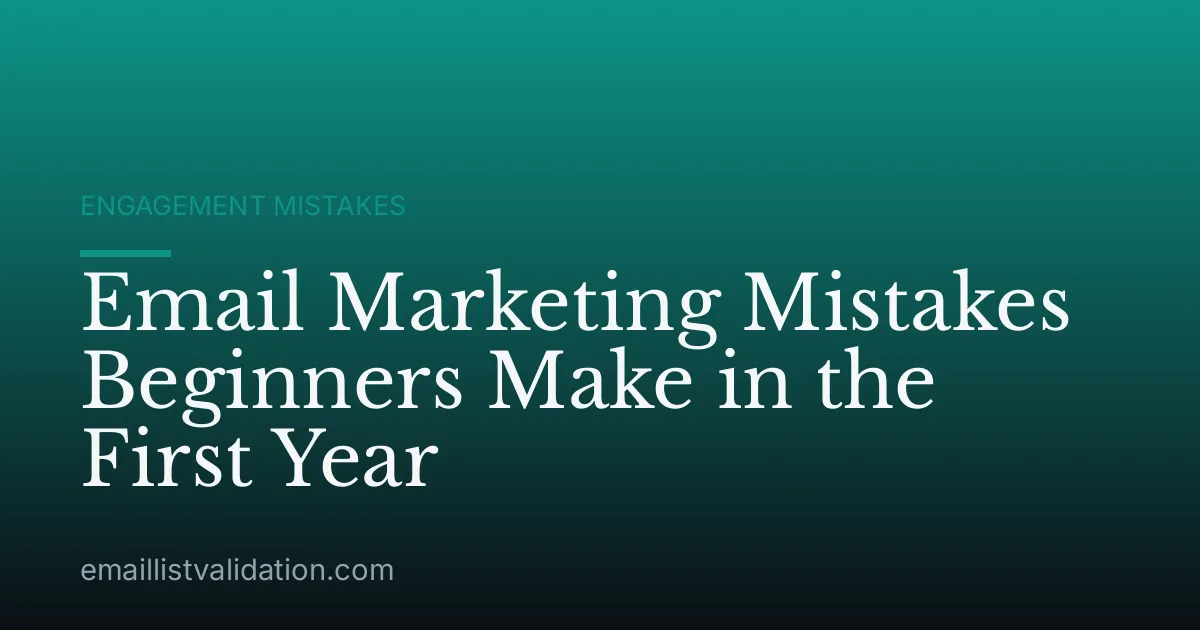 Email Marketing Mistakes Beginners Make in the First Year