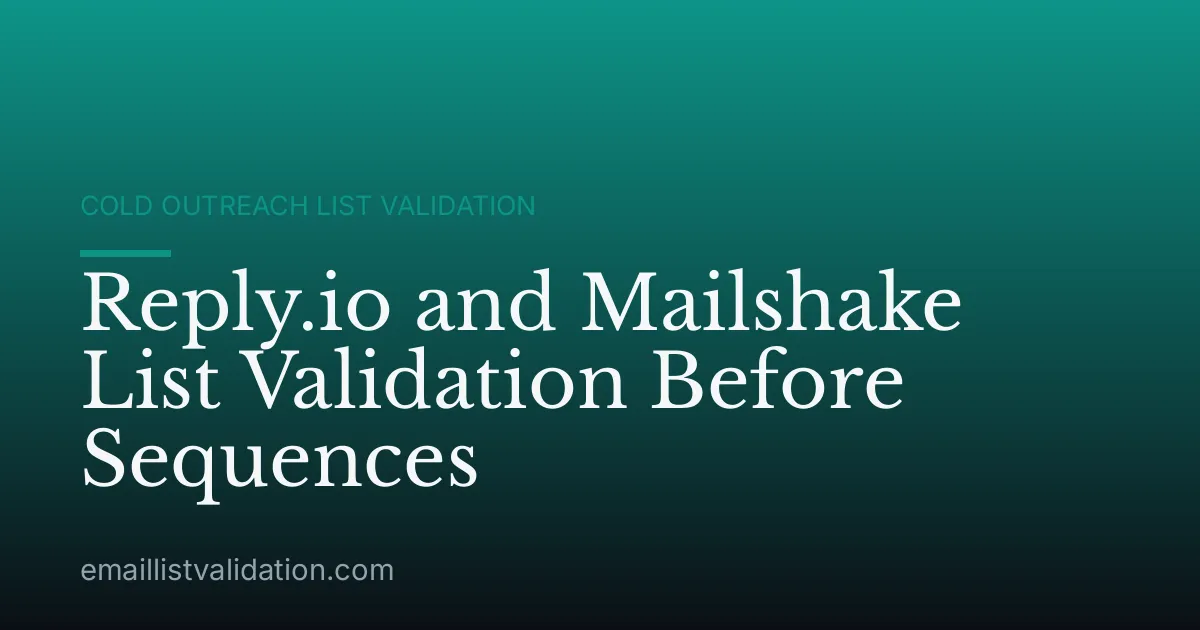 Reply.io and Mailshake List Validation Before Sequences