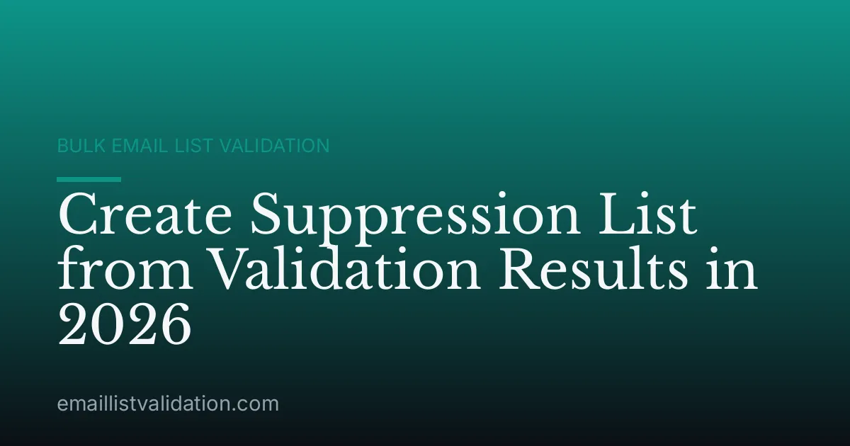 Create Suppression List from Validation Results in 2026