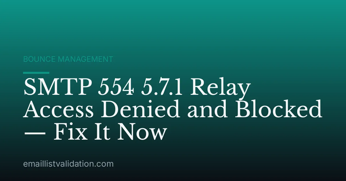 SMTP 554 5.7.1 Relay Access Denied and Blocked — Fix It Now