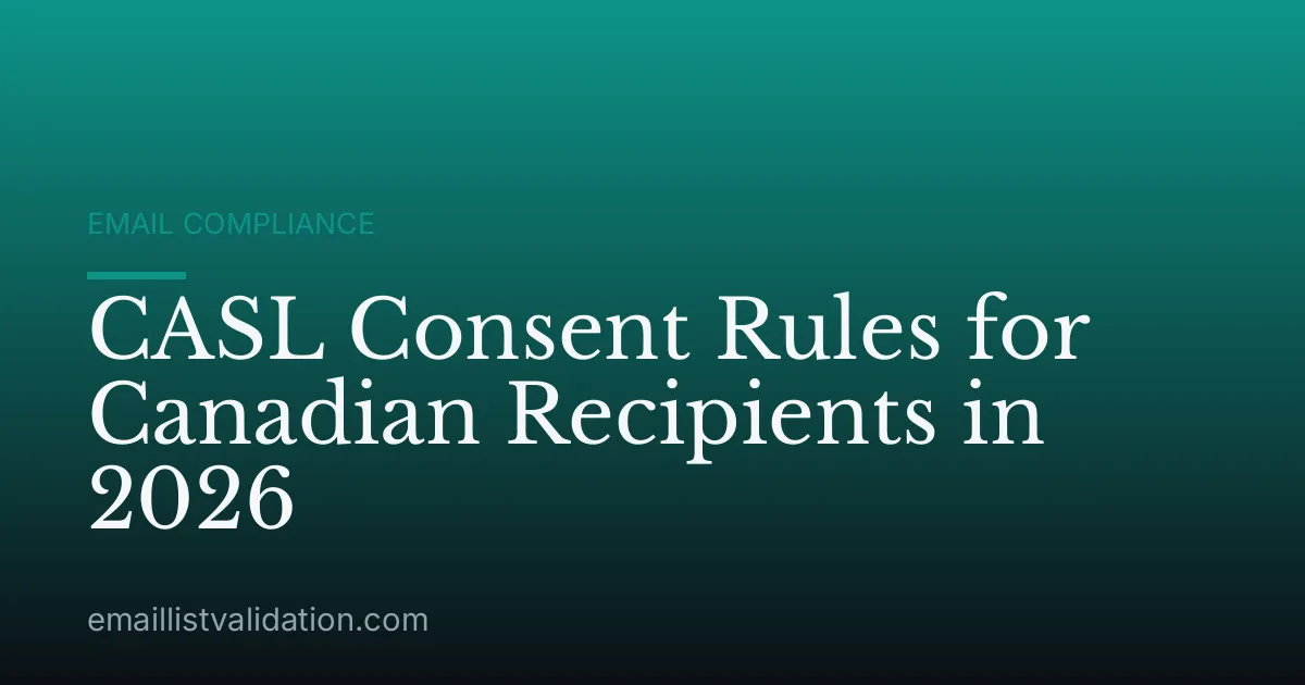 CASL Consent Rules for Canadian Recipients in 2026