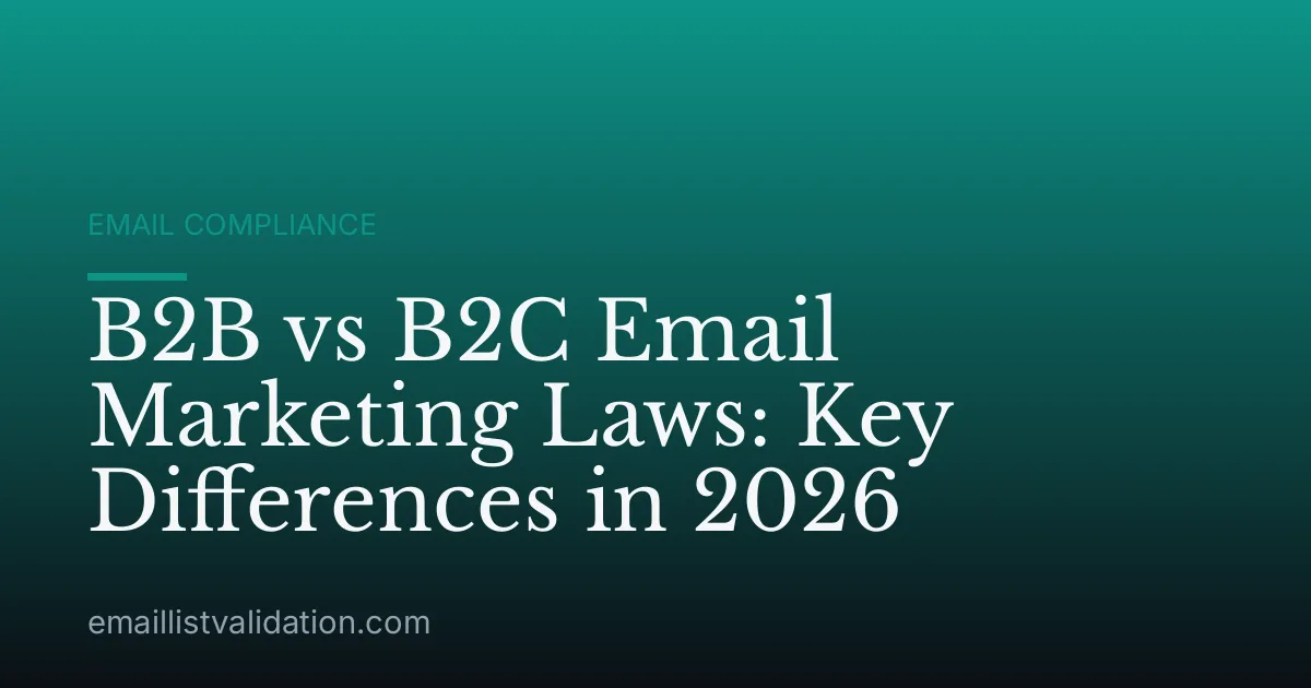 B2B vs B2C Email Marketing Laws: Key Differences in 2026