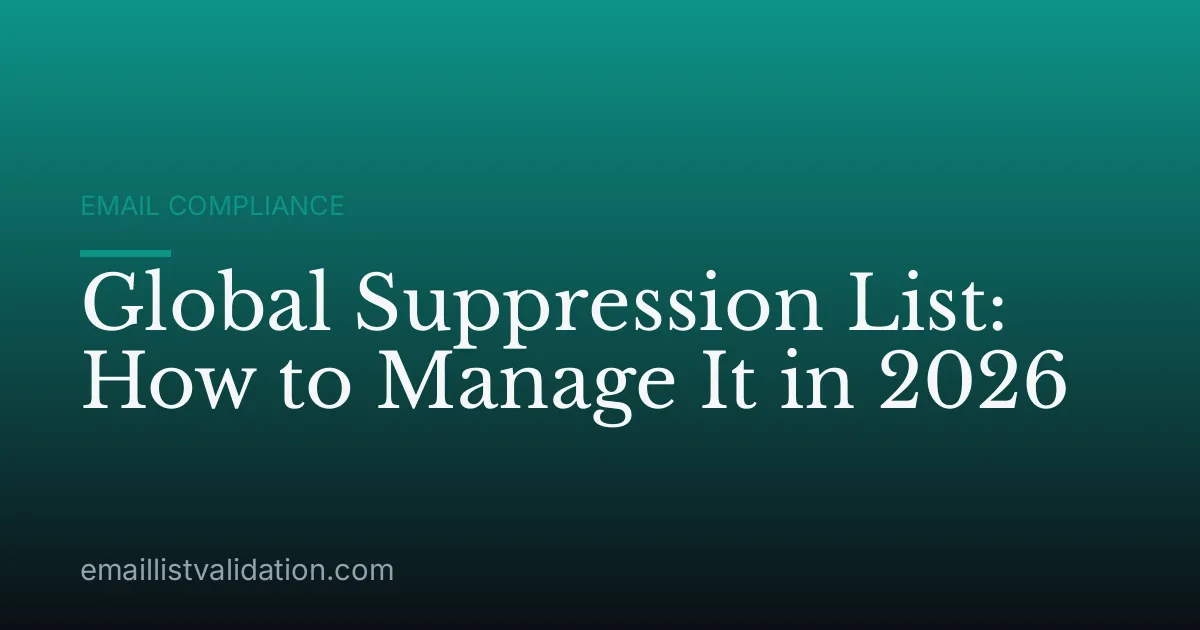 Global Suppression List: How to Manage It in 2026