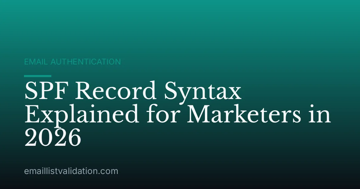 SPF Record Syntax Explained for Marketers in 2026
