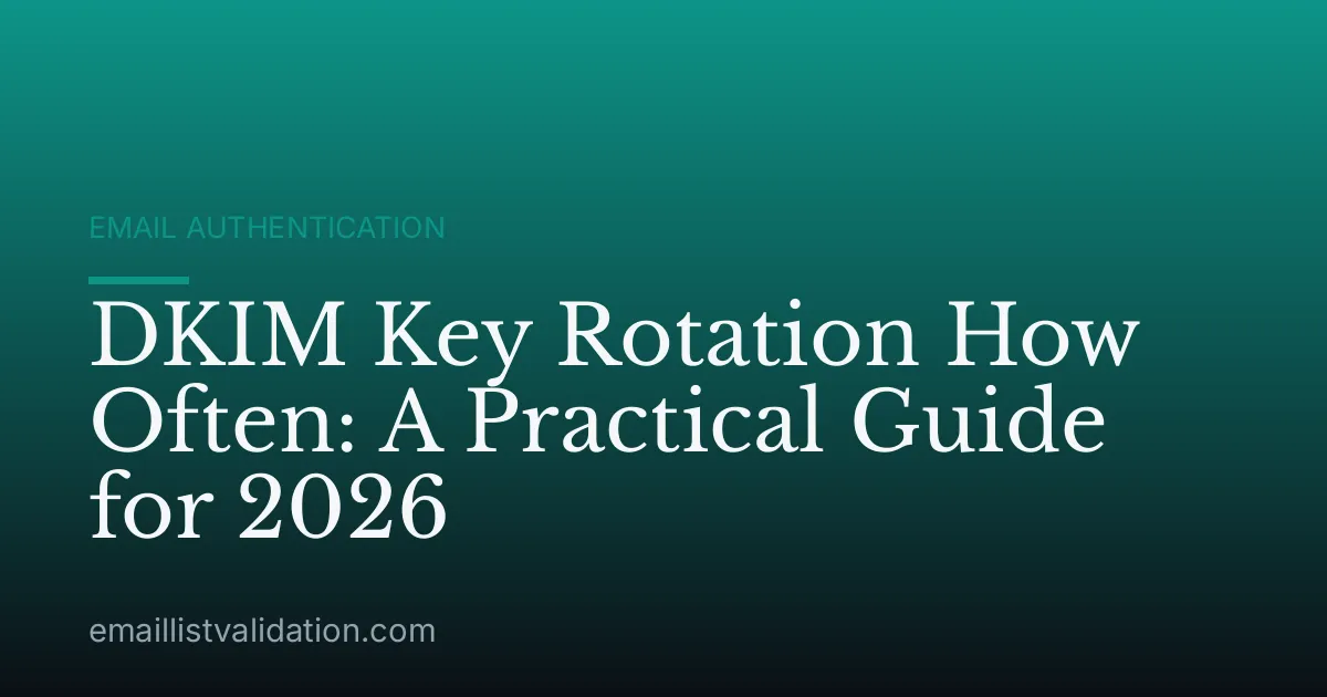 DKIM Key Rotation How Often: A Practical Guide for 2026