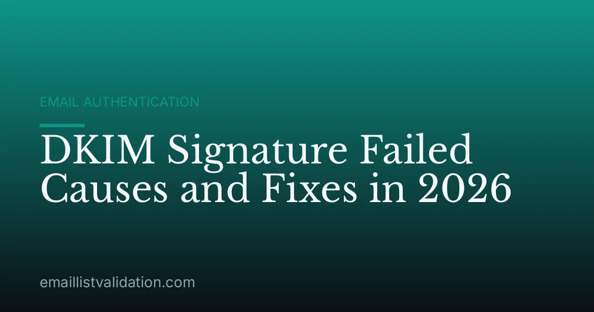 DKIM Signature Failed Causes and Fixes in 2026