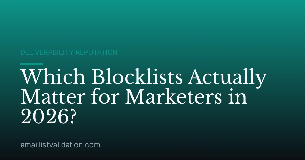 Which Blocklists Actually Matter for Marketers in 2026?