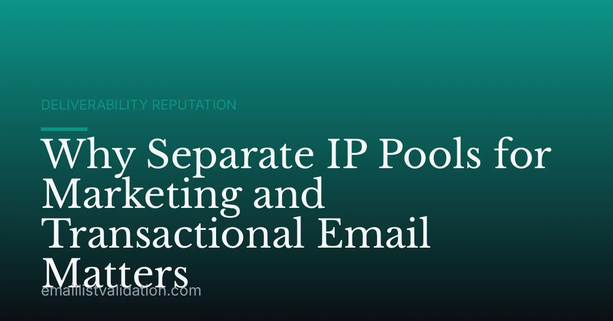 Why Separate IP Pools for Marketing and Transactional Email Matters