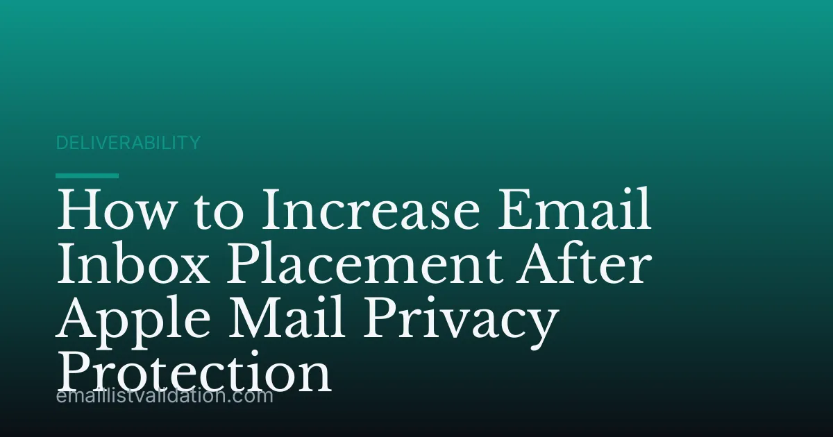 How to Increase Email Inbox Placement After Apple Mail Privacy Protection
