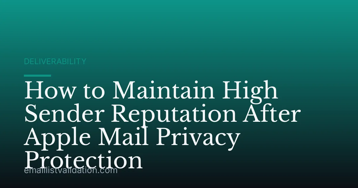 How to Maintain High Sender Reputation After Apple Mail Privacy Protection