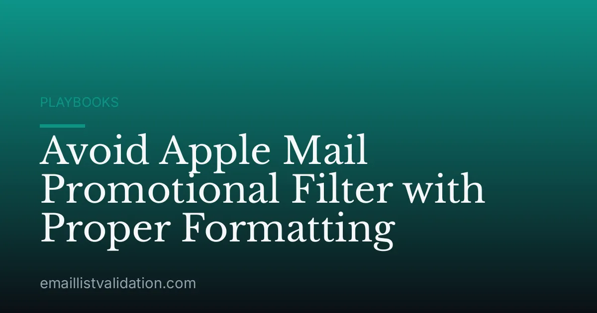 Avoid Apple Mail Promotional Filter with Proper Formatting
