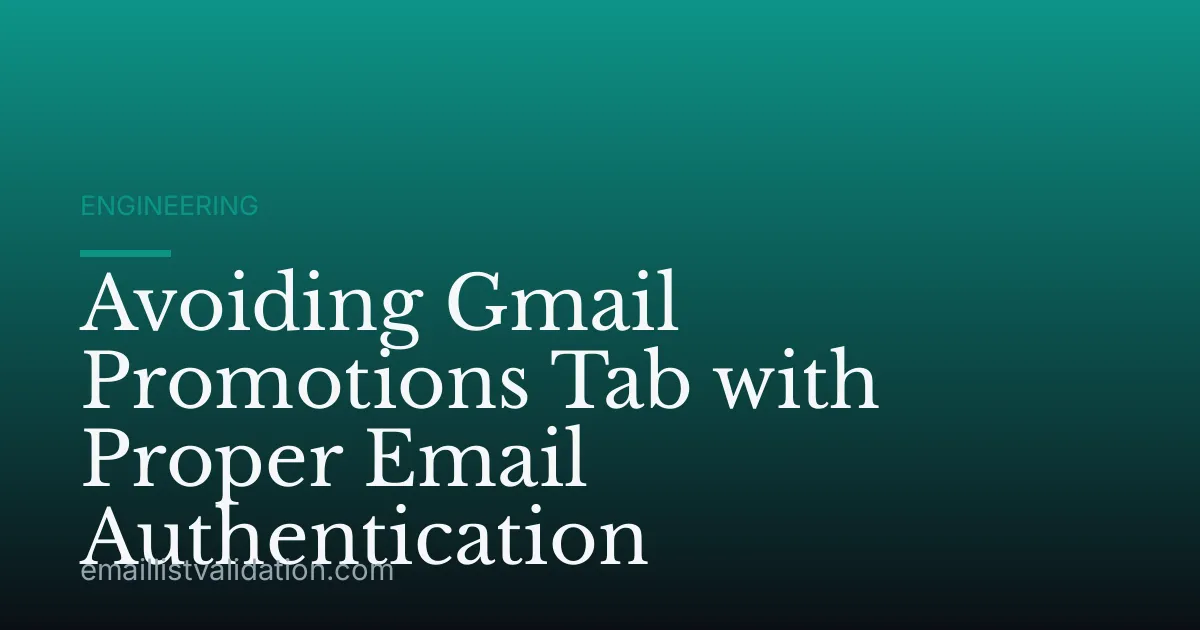 Avoiding Gmail Promotions Tab with Proper Email Authentication