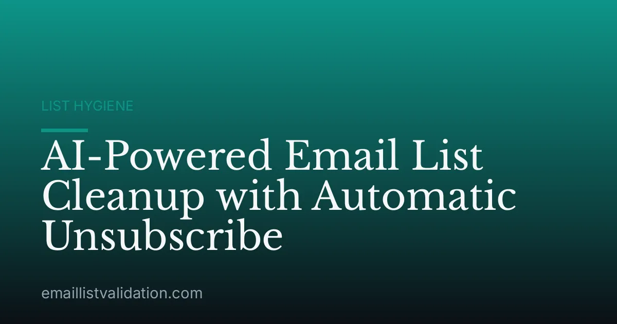 AI-Powered Email List Cleanup with Automatic Unsubscribe