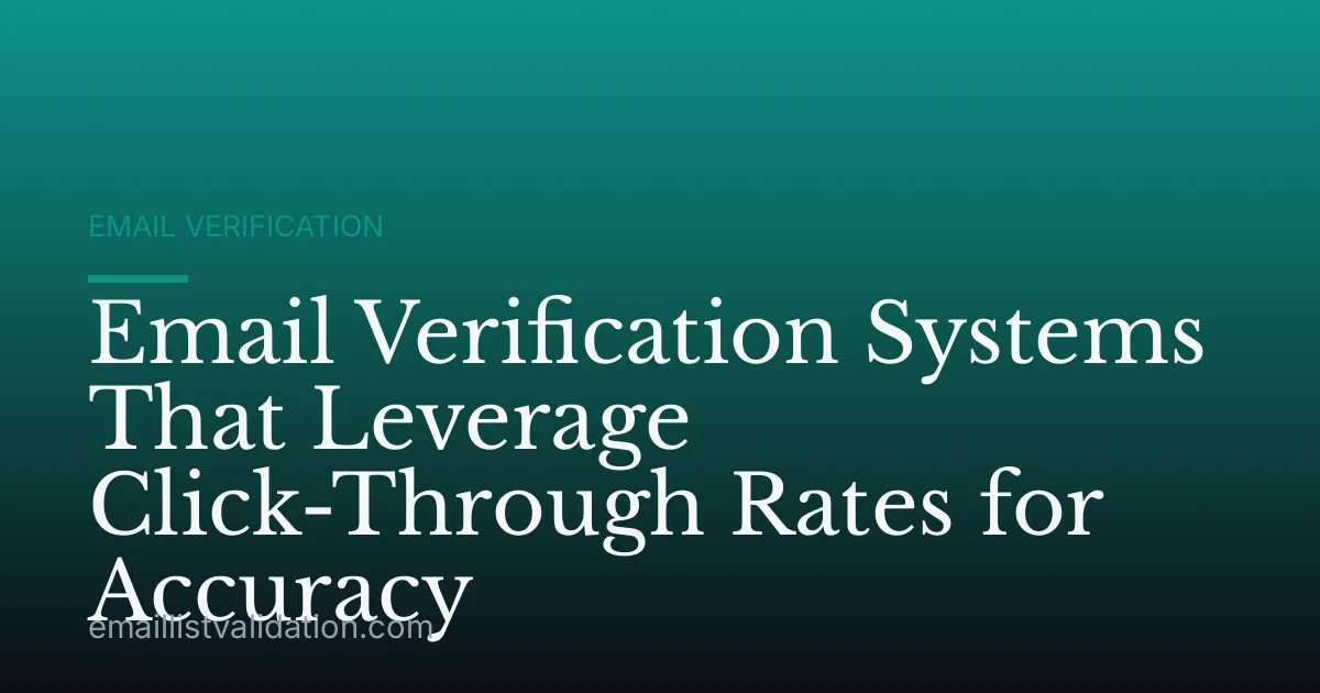 Email Verification Systems That Leverage Click-Through Rates for Accuracy
