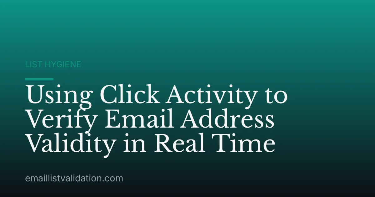 Using Click Activity to Verify Email Address Validity in Real Time
