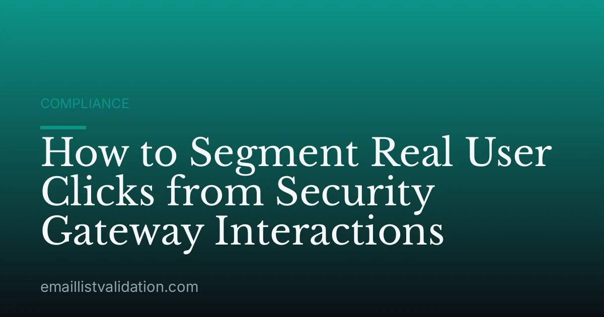 How to Segment Real User Clicks from Security Gateway Interactions