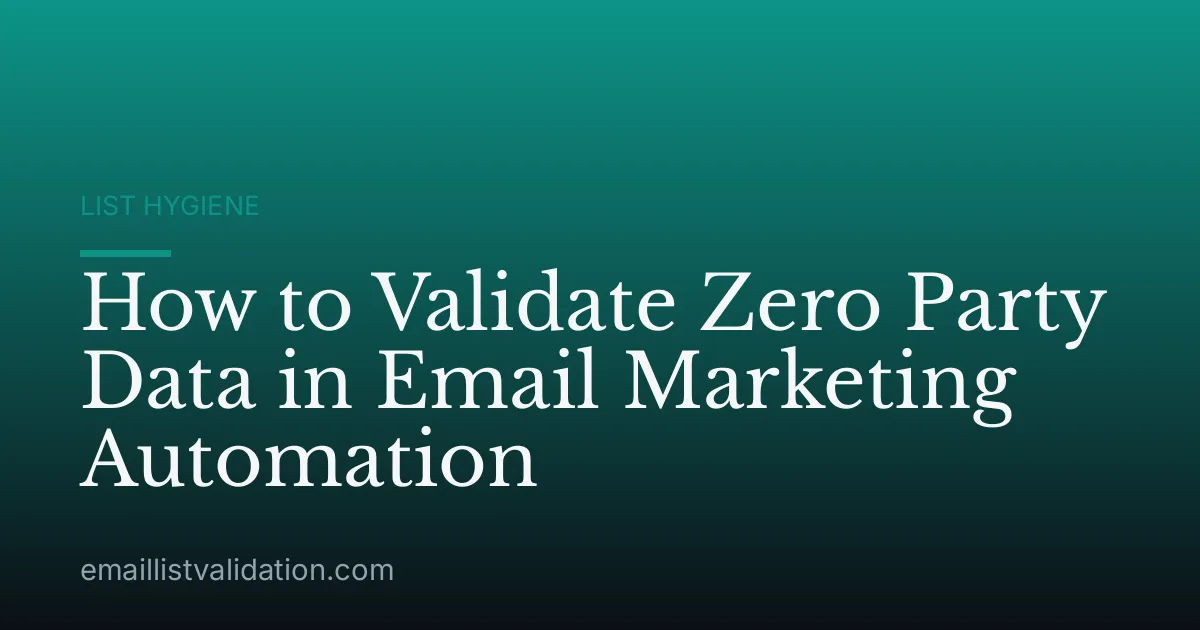How to Validate Zero Party Data in Email Marketing Automation