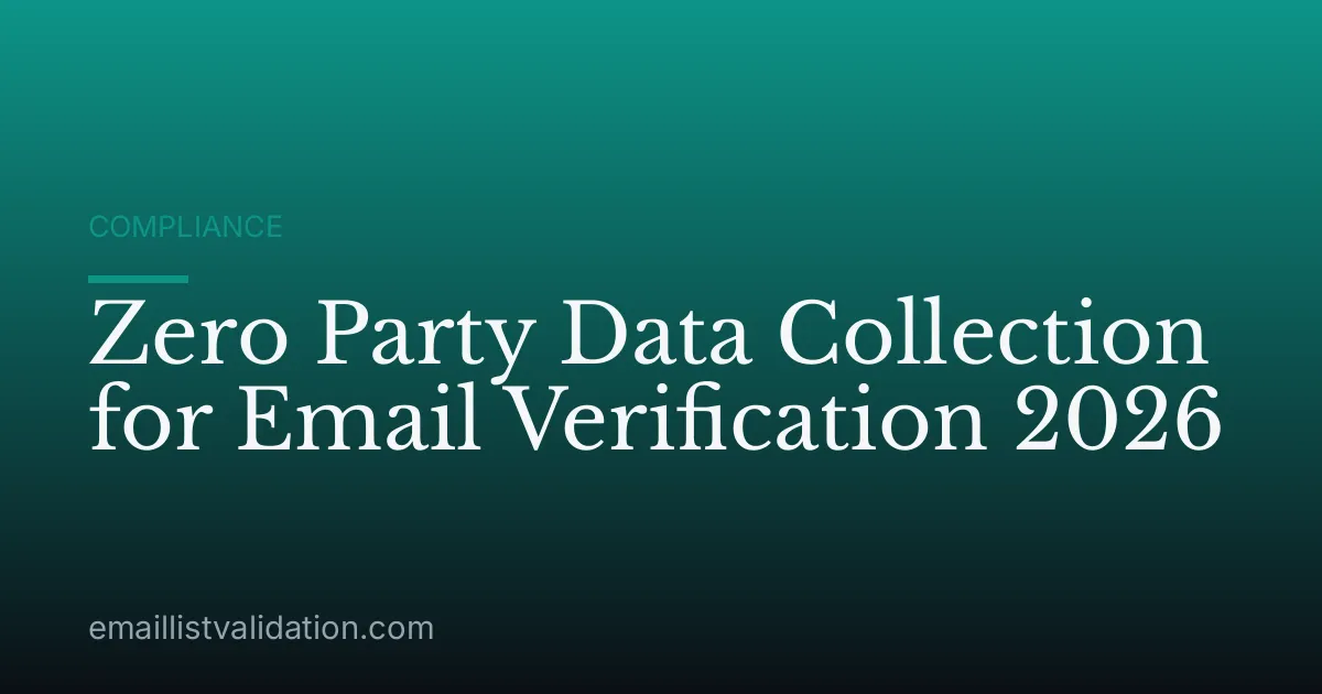 Zero Party Data Collection for Email Verification 2026